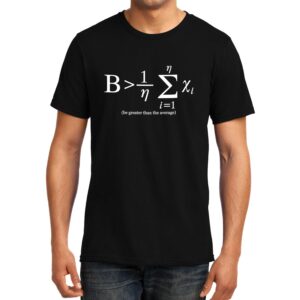 Cellcrazzy Be Greater than Average , NASA , Math , Unisex Graphic T-Shirt, EOSS