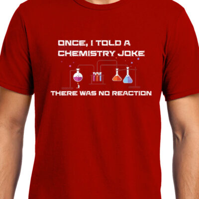 Cellcrazzy Chemical Joke , Chemistry , Unisex Graphic T-Shirt