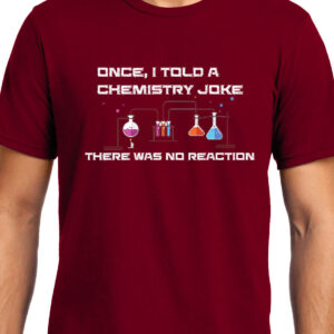 Cellcrazzy Chemical Joke , Chemistry , Unisex Graphic T-Shirt