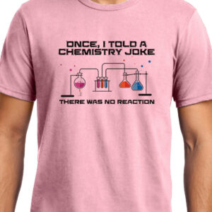 Cellcrazzy Chemical Joke , Chemistry , Unisex Graphic T-Shirt