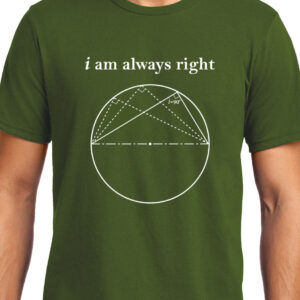 Cellcrazzy I am always Right (Thale's Theorem) , Math , Unisex Graphic T-Shirt